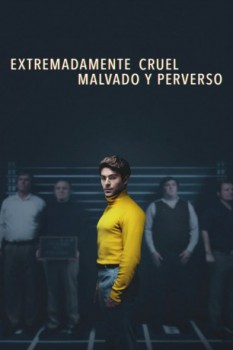 poster Extremadamente cruel, malvado y perverso  (2019)