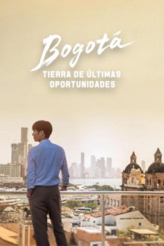 poster Bogotá: Tierra de últimas oportunidades