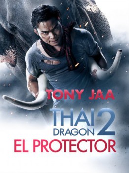 poster Thai Dragon 2: El Protector  (2013)
